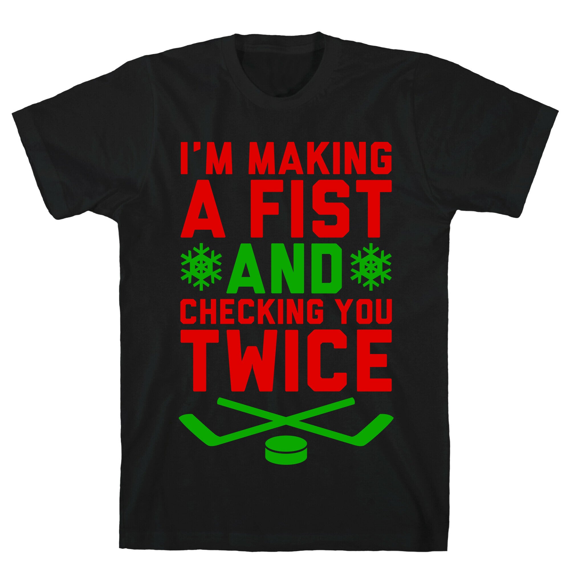 Making A Fist And Checking You Twice T-Shirt